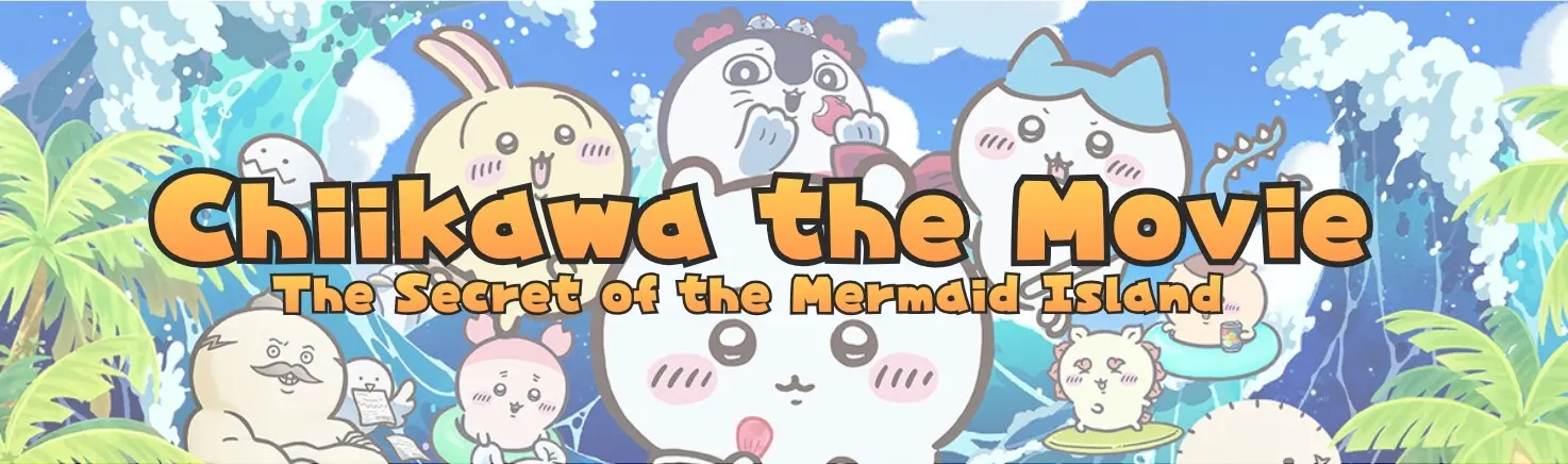 Chiikawa the Movie: The Secret of the Mermaid Island